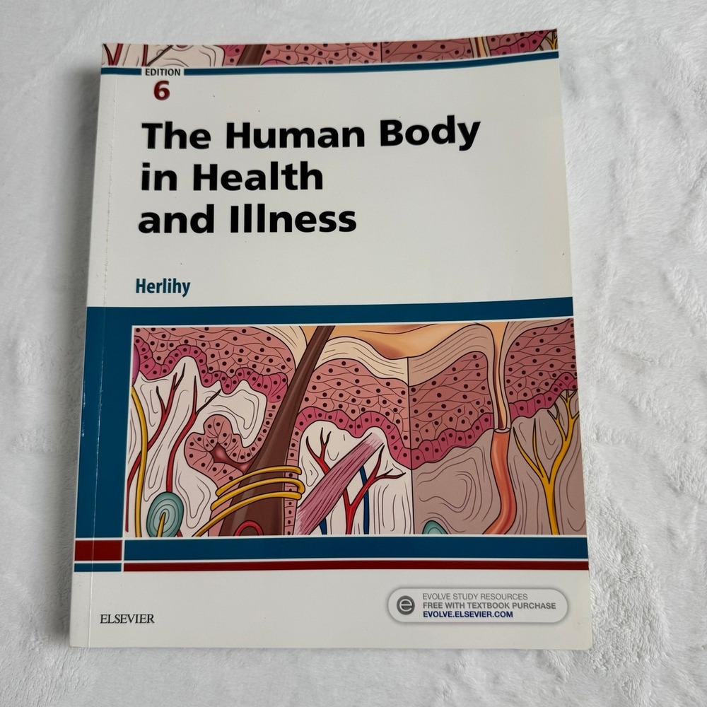The Human Body in Health and Illness 6th Ed Barbara Herlihy Elsevier Textbook